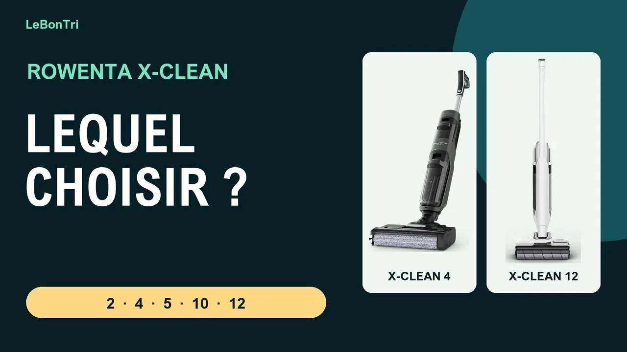 Vidéo LeBonTri : quel aspirateur laveur Rowenta X-Clean choisir entre les modèles 2, 4, 5, 10 et 12